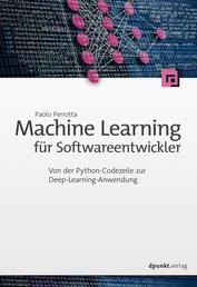 Machine Learning für Softwareentwickler - Von der Python-Codezeile zur Deep-Learning-Anwendung