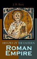 J. B. Bury: History of the Eastern Roman Empire 