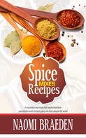 NAOMI BRAEDEN: Spice Mixes Recipes 