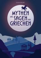 Sylvia Seelert: Mythen und Sagen der Griechen ★★★★★