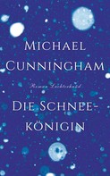 Michael Cunningham: Die Schneekönigin ★★★