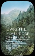 Dwight L. Elmendorf: The Mentor: Scotland, The Land of Song and Scenerld with Dwight L. Elmendorf 