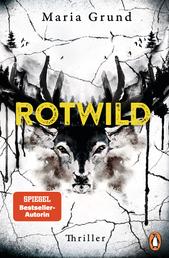 Rotwild - Thriller. Scandi-Crime pur: der packende zweite Thriller von der schwedischen Bestsellerautorin