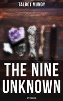 Talbot Mundy: The Nine Unknown (Spy Thriller) 