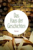 Thomas Franke: Das Haus der Geschichten ★★★★