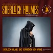 Sherlock Holmes und der Mönch von Mainz (Ungekürzt)