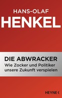 Hans-Olaf Henkel: Die Abwracker 