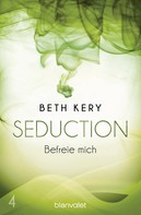 Beth Kery: Seduction 4. Befreie mich ★★★★
