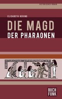Elisabeth Hering: Die Magd der Pharaonen ★★★★★