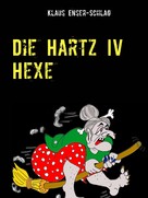 Klaus Enser-Schlag: Die Hartz IV Hexe ★★★★★