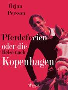 Örjan Persson: Pferdeferien oder die Reise nach Kopenhagen ★★