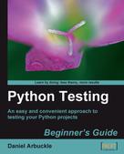 Daniel Arbuckle: Python Testing Beginner's Guide 