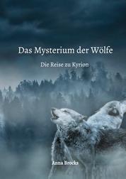 Das Mysterium der Wölfe - Die Reise zu Kyrion