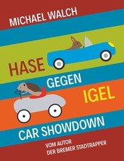 Hase gegen Igel - Car Showdown - Frei nach dem Märchen Der Hase und der Igel der Gebrüder Grimm