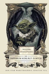 William Shakespeares Star Wars: Das Imperium schlägt zurück - Ein wahrhaft gelungenes Stück