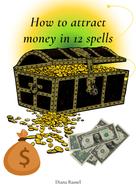 Diana Russel: How to attract money in 12 spells 