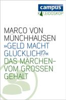 Marco von Münchhausen: »Geld macht glücklich« ★★★★★
