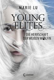 Young Elites (Band 3) - Die Herrschaft der Weißen Wölfin - Spannende Fantasy-Trilogie ab 14 Jahre
