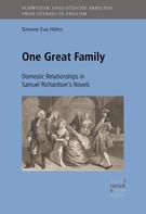 Simone Höhn: One Great Family: Domestic Relationships in Samuel Richardson's Novels 
