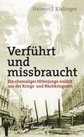Helmut J. Kislinger: Verführt und missbraucht ★★★★