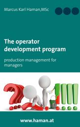 The Operator Development Program - Production Management for Managers
