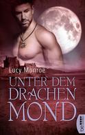 Lucy Monroe: Unter dem Drachenmond ★★★★★