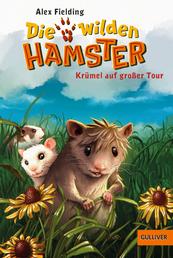 Die wilden Hamster. Krümel auf großer Tour - Band 1