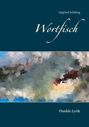 Wortfisch - Dunkle Lyrik