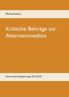 Michael Scholz: Kritische Beiträge zur Alternativmedizin 