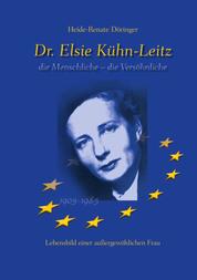 Dr. Elsie Kühn-Leitz - die Menschliche - die Versöhnliche