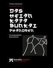 Das Heian Kata Bunkai Phänomen - Ein systematisches Kata Lehrbuch
