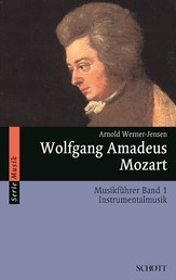 Wolfgang Amadeus Mozart - Musikführer - Band 1: Instrumentalmusik