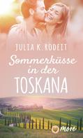 Julia K. Rodeit: Sommerküsse in der Toskana ★★★★