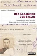 Matthias Kaltenbrunner: Der Karabiner von Stalin 
