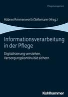 Ursula Hübner: Informationsverarbeitung in der Pflege 