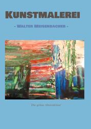 Kunstmalerei - - Walter Meisenbacher -