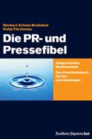 Norbert Schulz-Bruhdoel: Die PR- und Pressefibel 