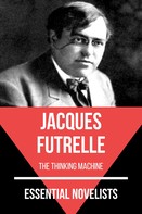 Jacques Futrelle: Essential Novelists - Jacques Futrelle 