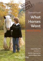 What Horses Want - Motiva Training - Interacting with Horses in a Species-Appropriate and Intelligent Way