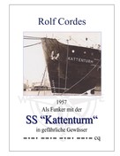 Rolf Cordes: 1957 Als Funker mit der SS "Kattenturm" in gefährliche Gewässer 