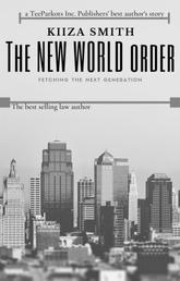 THE NEW WORLD ORDER - Fetching the New Generation