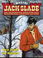 Jack Slade 1002 - Den Feind im Rücken