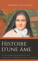 Thérèse de Lisieux: Histoire d'une âme 