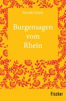 Berndt Schulz: Burgensagen vom Rhein 