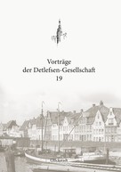 Christian Boldt: Vorträge der Detlefsen-Gesellschaft 19 