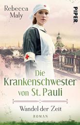 Die Krankenschwester von St. Pauli – Wandel der Zeiten - Roman
