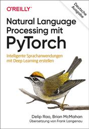 Natural Language Processing mit PyTorch - Intelligente Sprachanwendungen mit Deep Learning erstellen