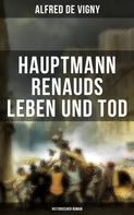 Alfred de Vigny: Hauptmann Renauds Leben und Tod (Historischer Roman) 