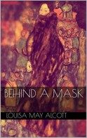 Louisa May Alcott: Behind a Mask 