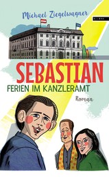Sebastian – Ferien im Kanzleramt - Roman